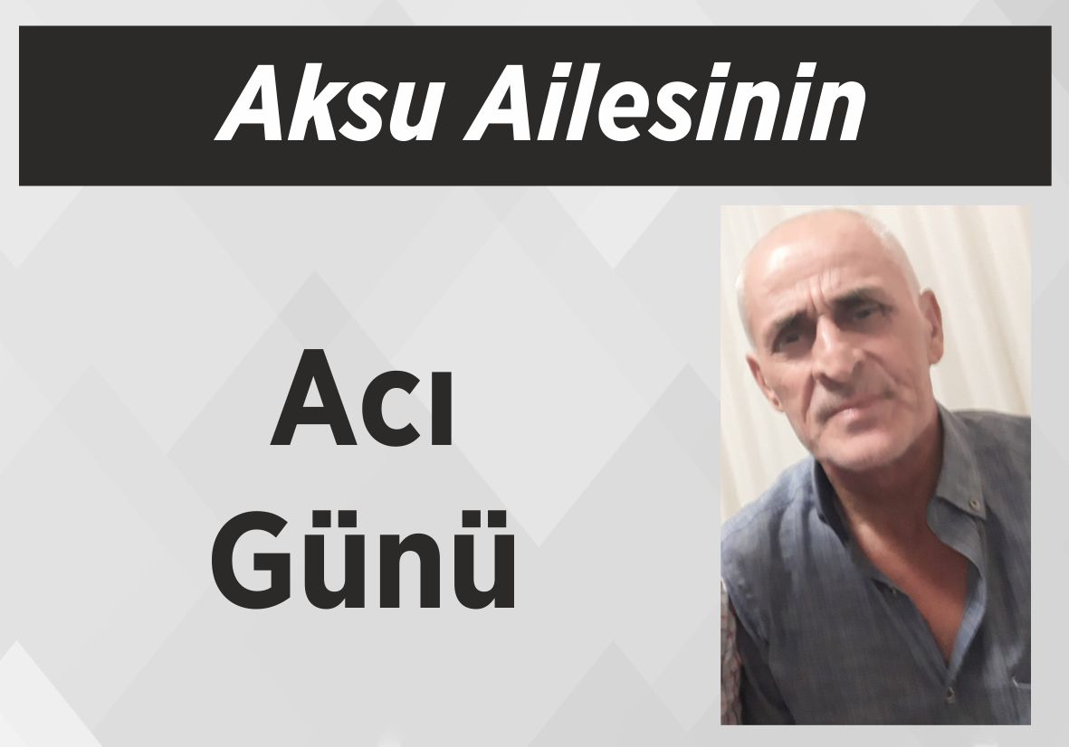 Aksu Ailesinin Acı Günü