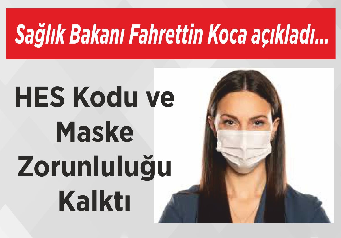Sağlık Bakanı  Fahrettin Koca açıkladı… HES Kodu ve Maske Zorunluluğu Kalktı