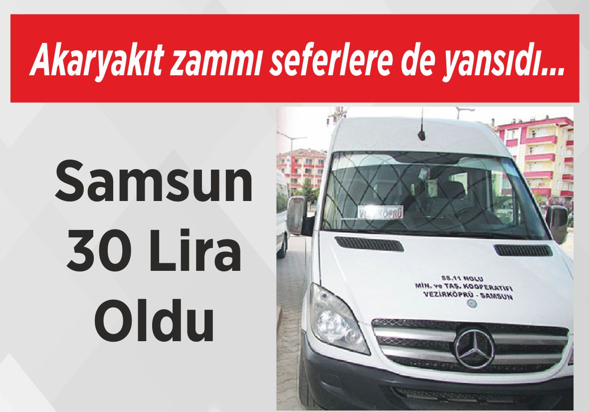 Akaryakıt zammı seferlere de yansıdı… Samsun 30 Lira Oldu