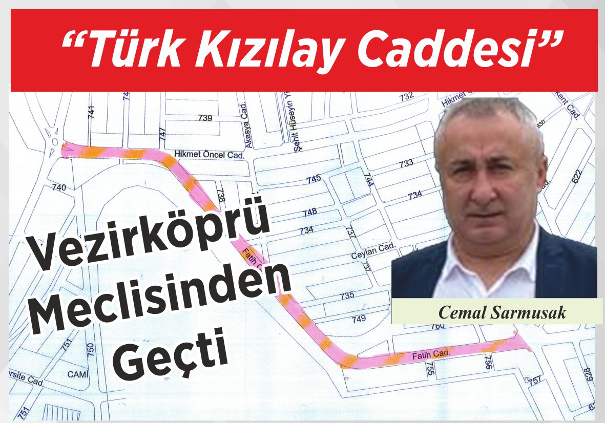 “Türk Kızılay Caddesi” Vezirköprü  Meclisinden  Geçti