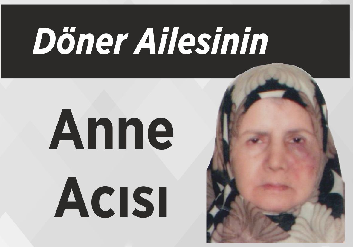 Döner Ailesinin Anne Acısı