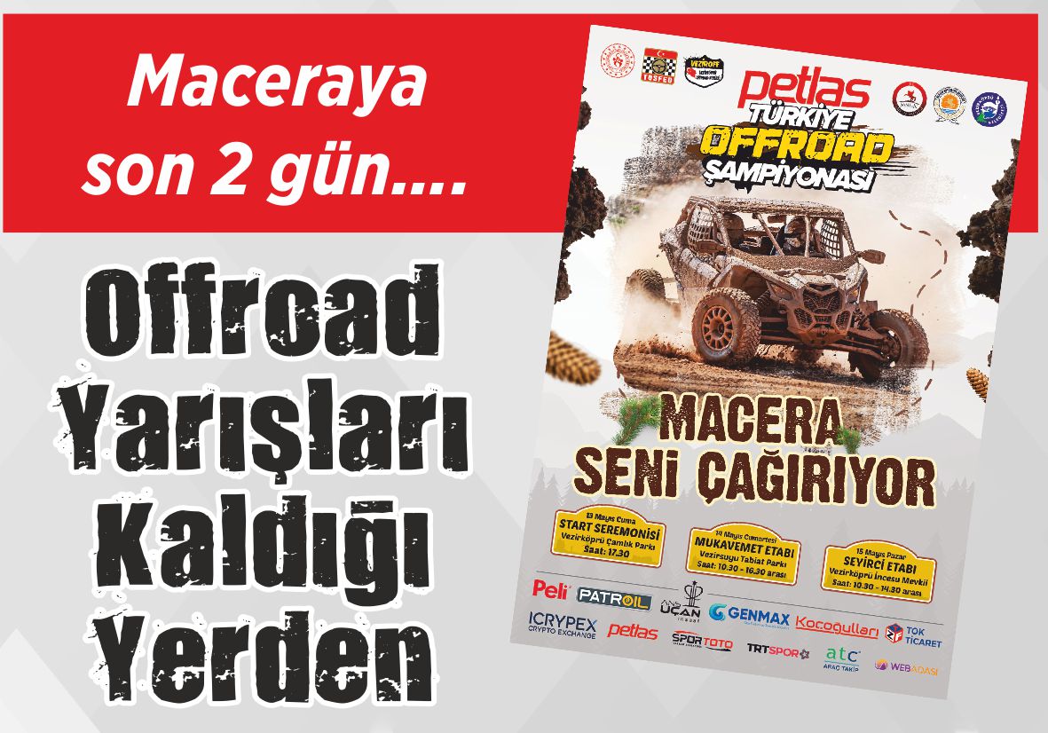 Maceraya son 2 gün…. Offroad Yarışları  Kaldığı Yerden