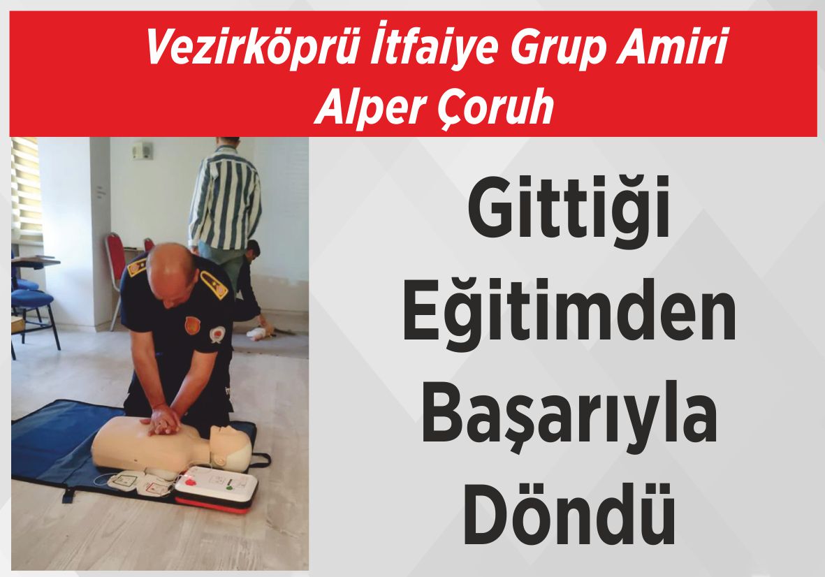 Vezirköprü İtfaiye Grup Amiri Alper Çoruh Gittiği Eğitimden Başarıyla Döndü