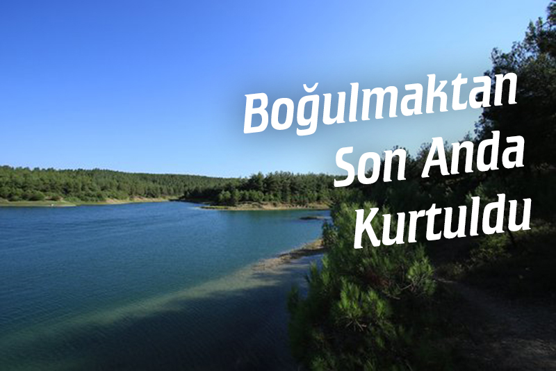 Boğulmaktan Son Anda Kurtuldu