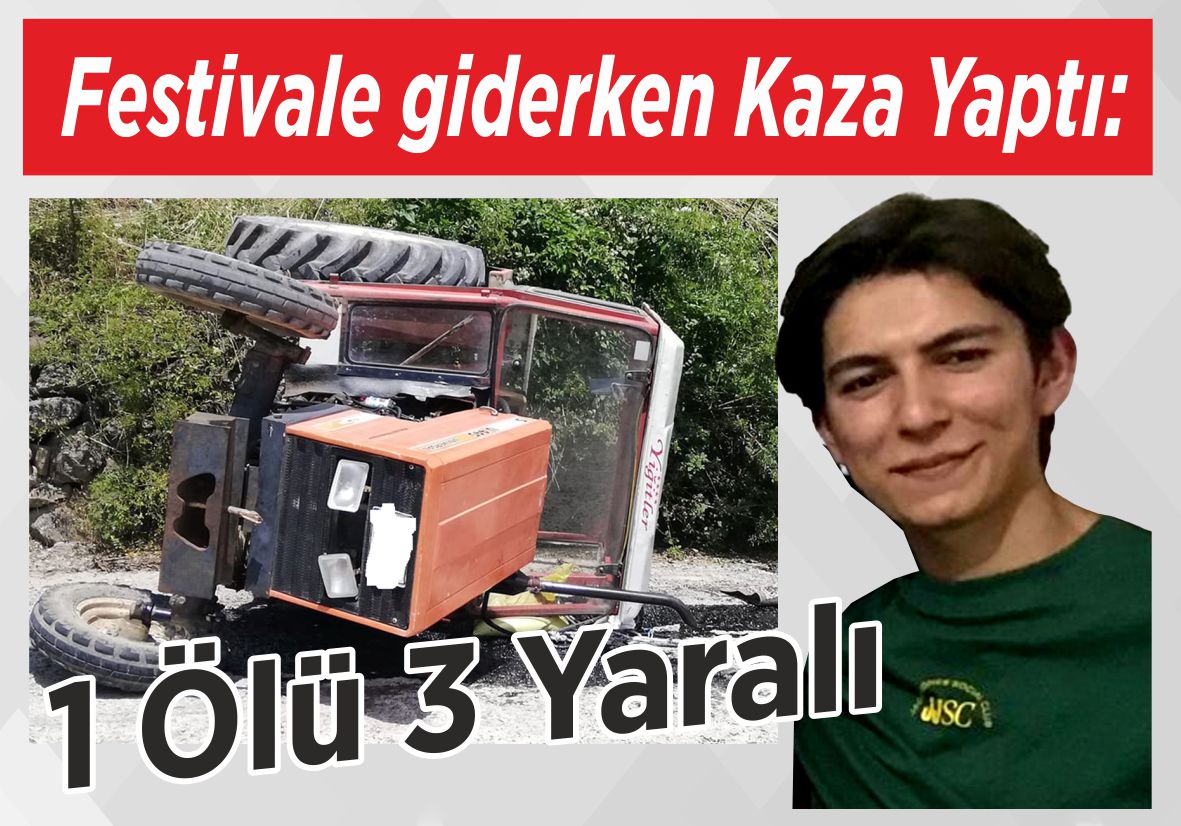 Festivale giderken Kaza Yaptı: 1 Ölü 3 Yaralı