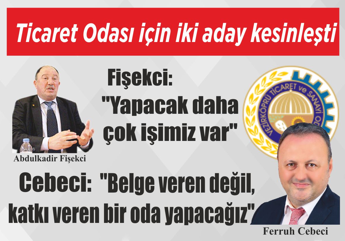 Ticaret Odası için  iki aday kesinleşti