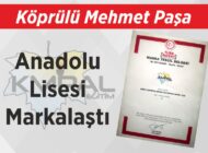 Köp­rü­lü Meh­met Paşa Ana­do­lu  Li­se­si Mar­ka­laş­tı