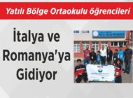 Yatılı Bölge Ortaokulu öğrencileri İtalya ve Romanya’ya Gidiyor