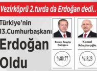 Vezirköprü 2.turda da Erdoğan dedi.. Türkiye’nin 13.Cumhurbaşkanı Erdoğan Oldu