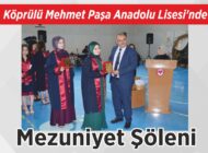 Köprülü Mehmet Paşa Anadolu Lisesi’nde Mezuniyet Şöleni