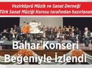 Vezirköprü Müzik ve Sanat Derneği Türk Sanat Müziği Korosu tarafından hazırlanan Bahar Konseri  Beğeniyle İzlendi