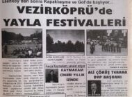 Esenköy’den sonra Kapaklıeşme ve Göl’de başlıyor… Vezirköprü’de Yayla Festivalleri 29 Haziran 2003 Pazar