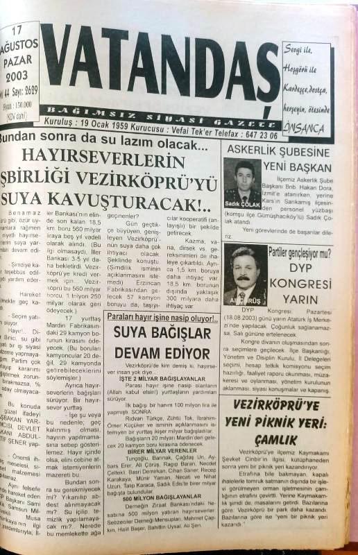 Hayırseverlerin işbirliği Vezirköprü’yü suya kavuşturacak!.. 17 Ağustos 2003 Pazar