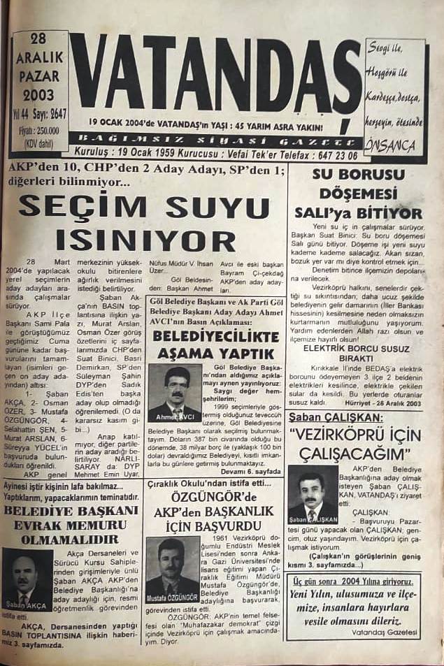 AKP’den 10, CHP’den 2 Aday Adayı, SP’den 1; diğerleri bilinmiyor… SEÇİM SUYU ISINIYOR 28 Aralık 2003 Pazar