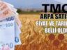 Besiciye arpa fiyatı 14 bin TL/ton